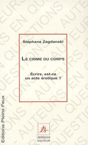 Le crime du corps : écrire, est-ce un acte érotique ?