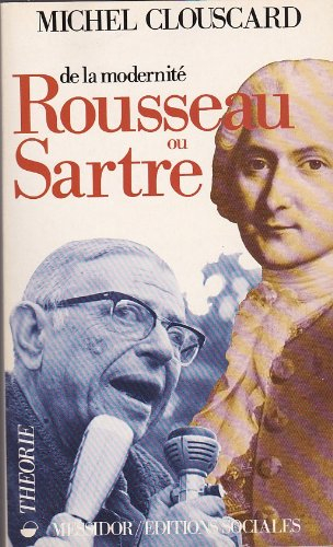 De la modernité, Rousseau ou Sartre : de la philosophie de la Révolution française au consensus de l