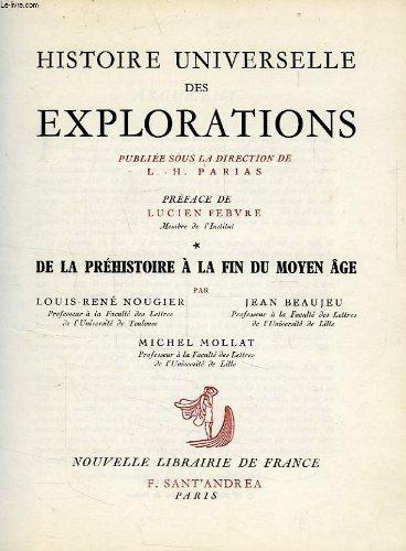 histoire universelle des explorations tome 1 : de la prehistoire a la fin du moyen age