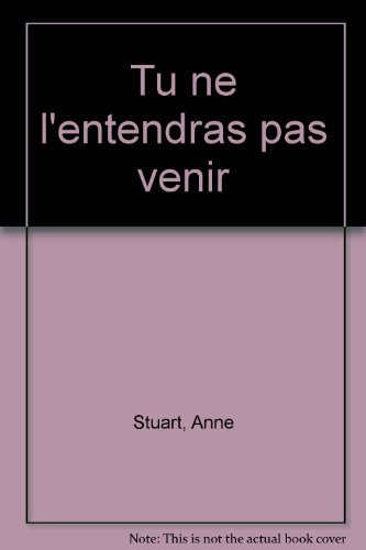 Tu ne l'entendras pas venir