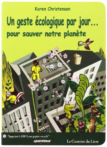 Un geste écologique par jour... : pour sauver notre planète