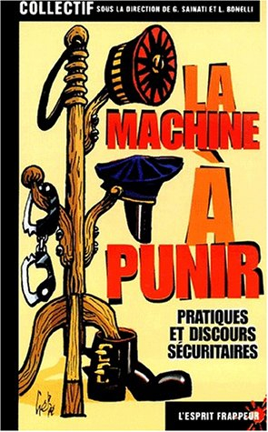 La machine à punir : pratique et discours sécuritaires
