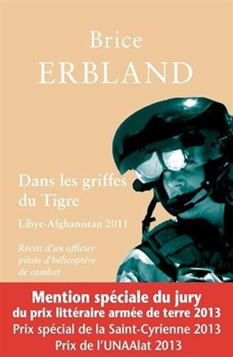 Dans les griffes du Tigre : récits d'un officier pilote d'hélicoptère de combat en Afghanistan et en