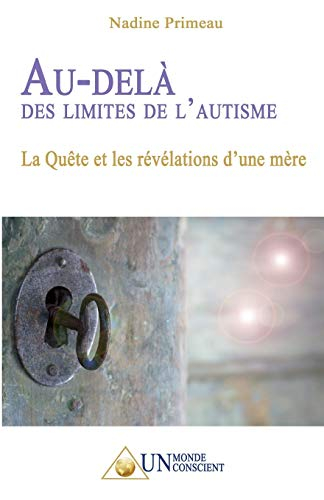Au-delà des limites de l'autisme : quête et les révélations d'une mère