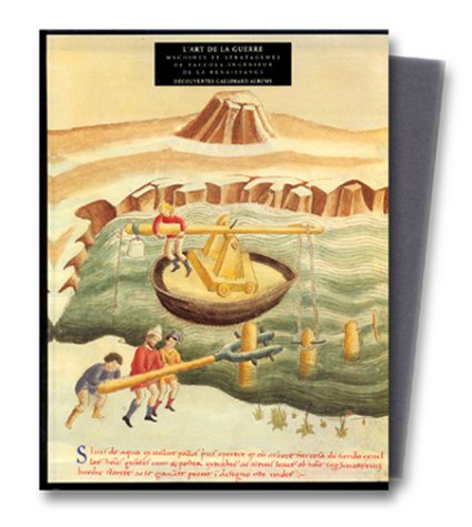 L'Art de la guerre : machines et stratagèmes de Taccola, ingénieur de la Renaissance