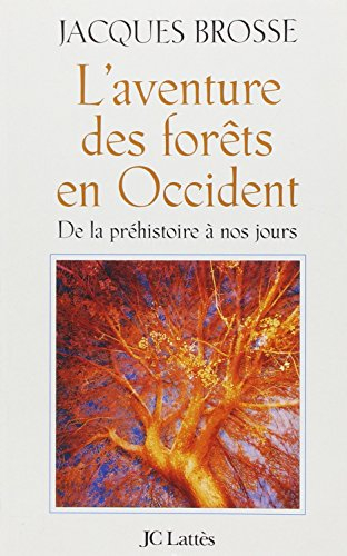 L'aventure des forêts en Occident : de la préhistoire à nos jours