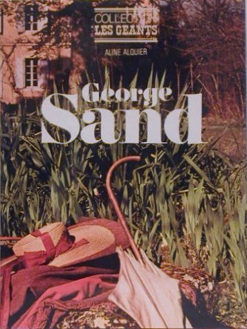 george sand - collection les géants - editions pierre charron 1973
