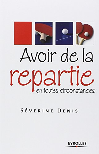 Avoir de la répartie en toutes circonstances
