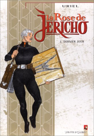 La rose de Jéricho. Vol. 2. Dernier jour