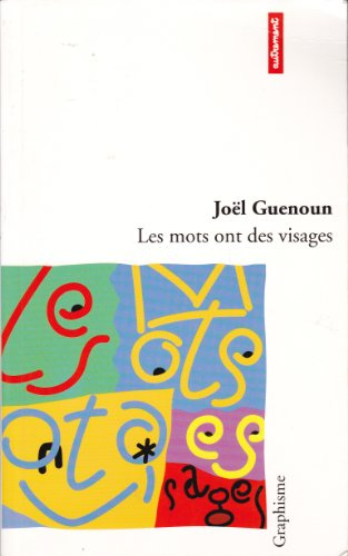 Les mots ont des visages. Vol. 1