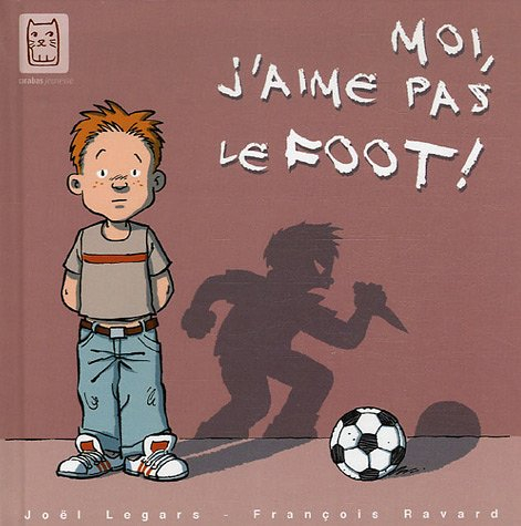 Moi, j'aime pas le foot !