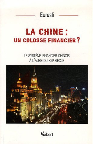 La Chine : un colosse financier ? : le système financier chinois à l'aube du XXIe siècle