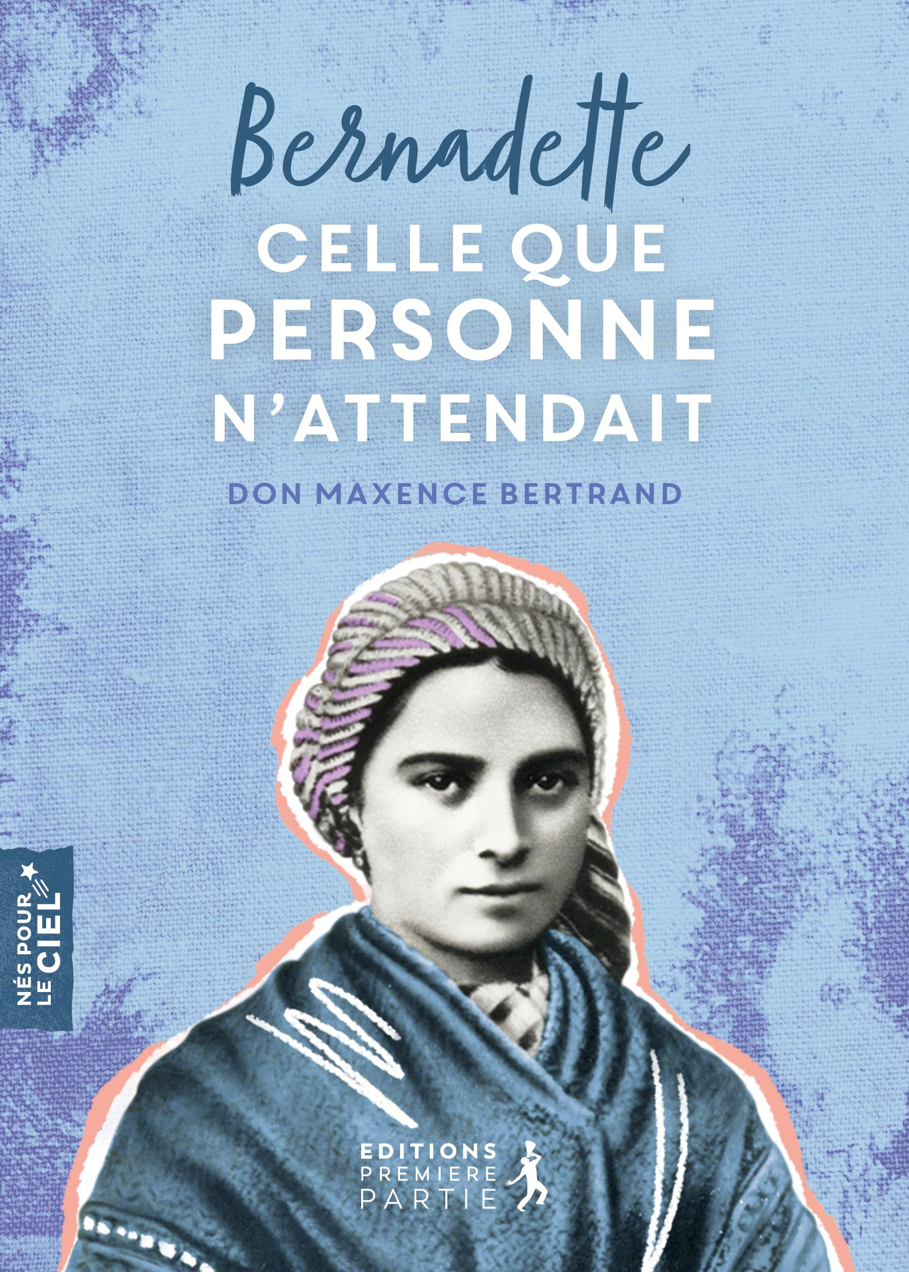 Bernadette : celle que personne n'attendait