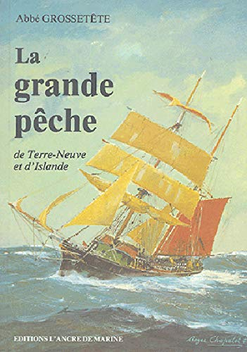 La Grande pêche de Terre-neuve et d'Islande