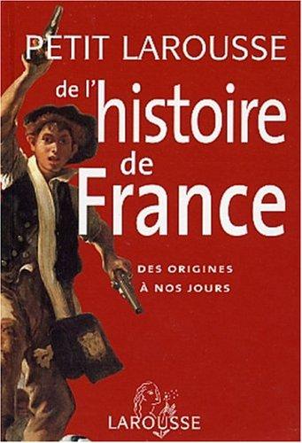 petit larousse de l'histoire de france : des origines à nos jours