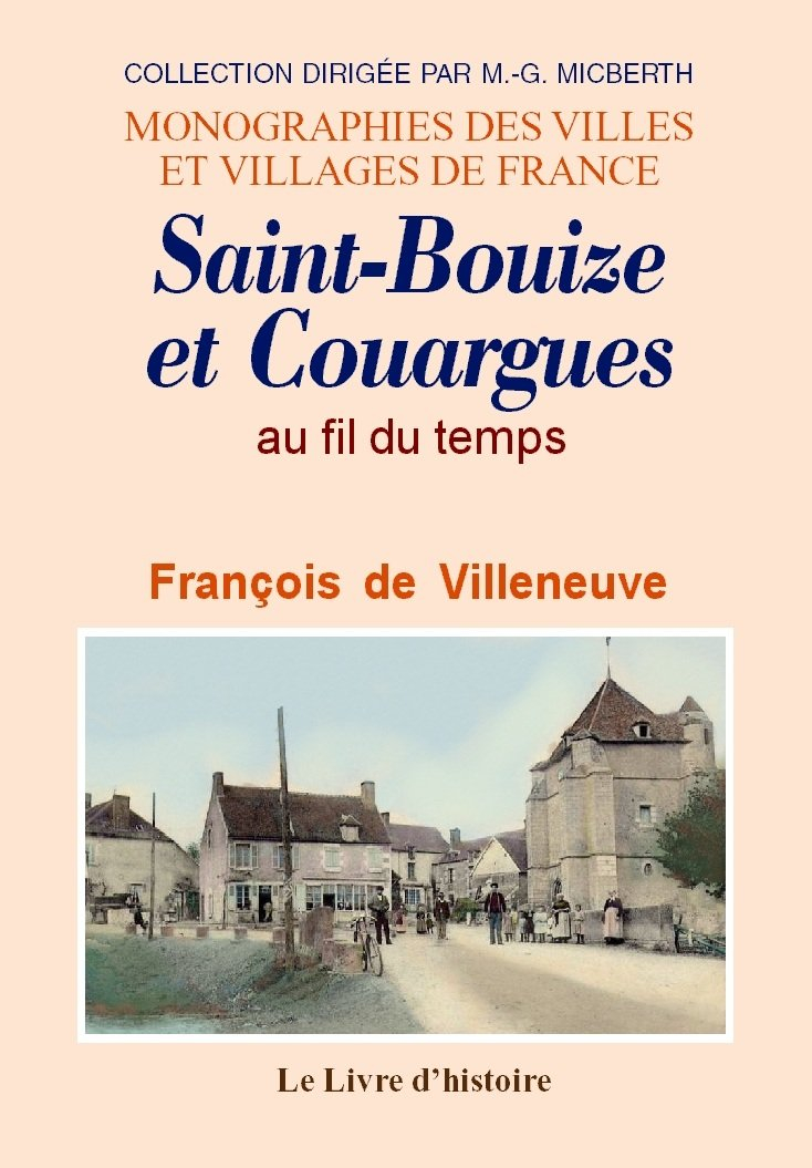 Saint-Bouize et Couargues au fil du temps - heurs et malheurs d'un coin de terre sancerrois