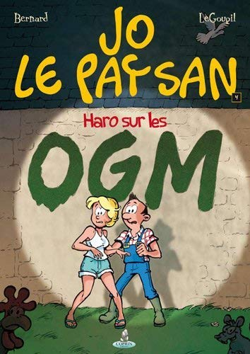 Jo le paysan. Vol. 4. Haro sur les OGM