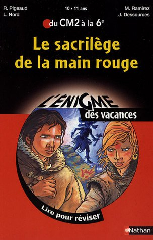 Le sacrilège de la main rouge : lire pour réviser du CM2 à la 6e, 10-11 ans