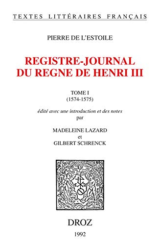 Registre-journal du règne d'Henri III. Vol. 1. 1574-1575