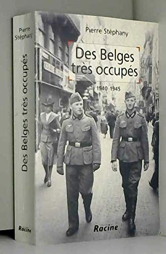 Des Belges très occupés : 1940-1945