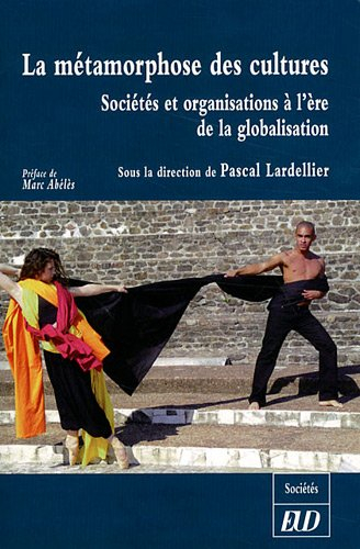 La métamorphose des cultures : sociétés et organisations à l'ère de la globalisation