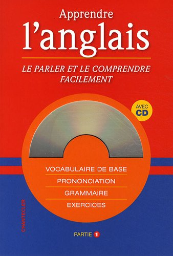 Apprendre l'anglais, le parler et le comprendre facilement : vocabulaire de base, prononciation, gra