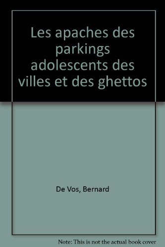 Les apaches des parkings : adolescents des villes et des ghettos