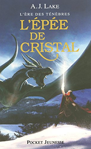 L'ère des ténèbres. Vol. 2. L'épée de cristal