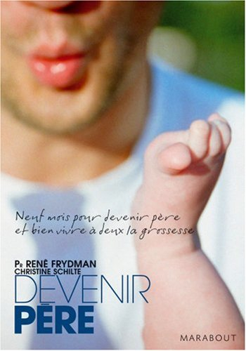 Devenir père : neuf mois pour devenir père et bien vivre à deux la grossesse