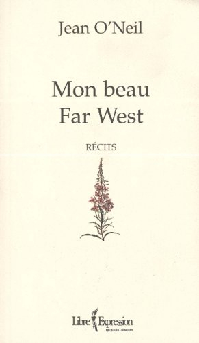 Mon beau Far West : récits