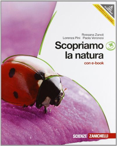 scopriamo la natura. per la scuola media. con dvd-rom. con espansione online