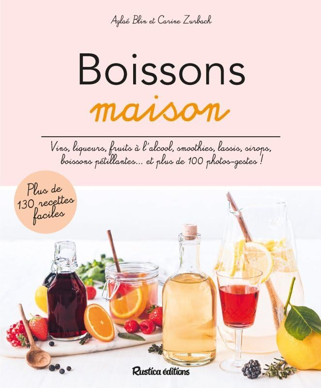Boissons maison : vins, liqueurs, fruits à l'alcool, smoothies, lassis, sirops, boissons pétillantes