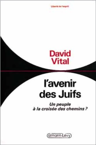 L'Avenir des juifs : un peuple à la croisée des chemins ?