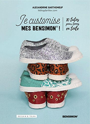 Je customise mes Bensimon ! : 10 tutos pour tennis en toile