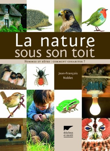 La nature sous son toit : hommes et bêtes, comment cohabiter ?
