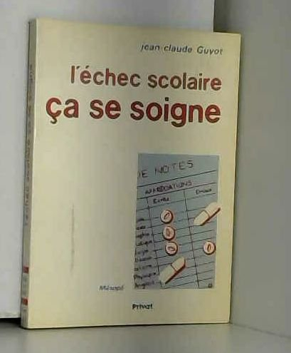 L'Echec scolaire, ça se soigne