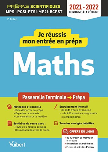 Je réussis mon entrée en prépa maths : passerelle terminale-prépa, prépas scientifiques MPSI, PCSI, 