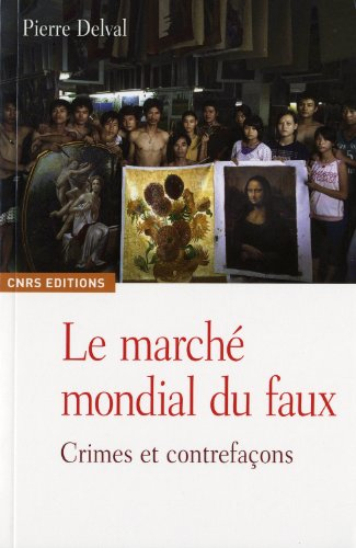 Le marché mondial du faux : crimes et contrefaçons