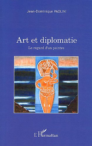 Art et diplomatie : le regard d'un peintre