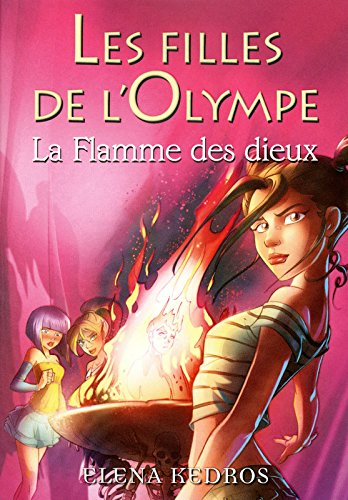 Les filles de l'Olympe. La flamme des dieux
