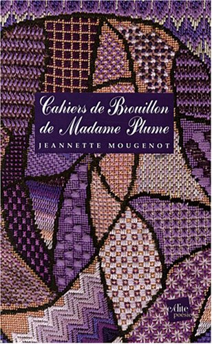 Cahiers de brouillon de madame Plume