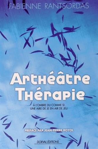 Arthéâtre-thérapie : à l'ombre du comme si : une aire de je en air de jeu