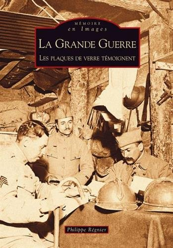 La Grande Guerre : les plaques de verre témoignent
