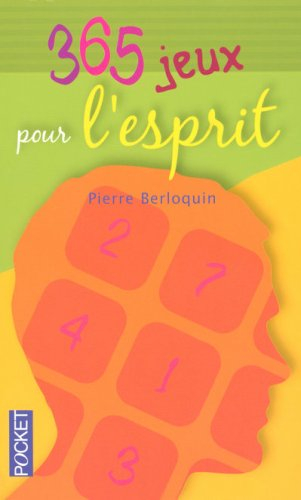 365 jeux pour l'esprit : développement durable des neurones par le jeu de réflexion