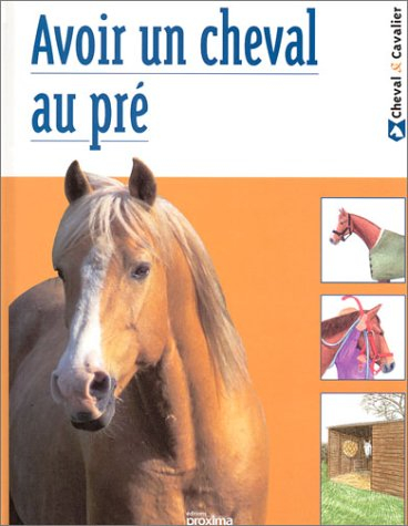 Avoir un cheval au pré