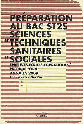 Préparation au bac ST2S, sciences et techniques sanitaires et sociales : épreuves écrites et pratiqu