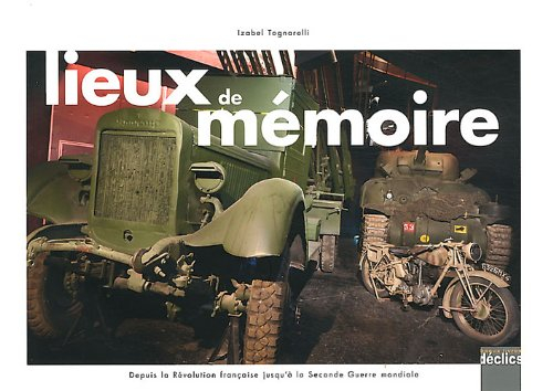 Lieux de mémoire : depuis la Révolution française jusqu'à la Seconde Guerre mondiale