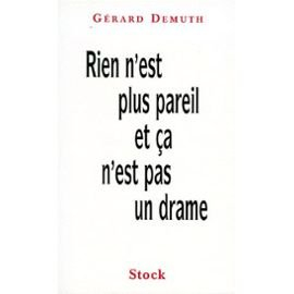 Rien n'est plus pareil... et ça n'est pas un drame !