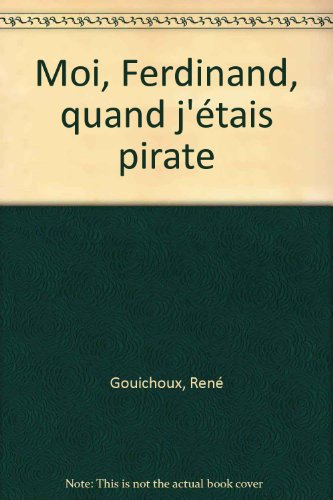 Moi, Ferdinand, quand j'étais pirate