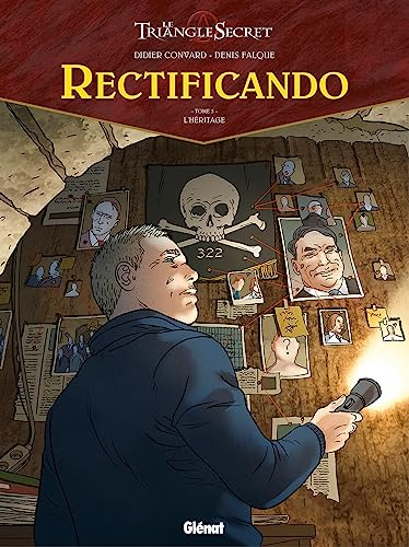Rectificando : le triangle secret. Vol. 3. L'héritage